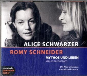 Romy Schneider - Mythos und Leben - Alice Schwarzer