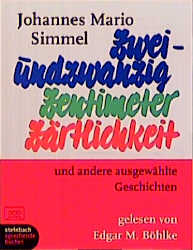 Zweiundzwanzig Zentimeter Zärtlichkeit und andere ausgewählte Geschichten