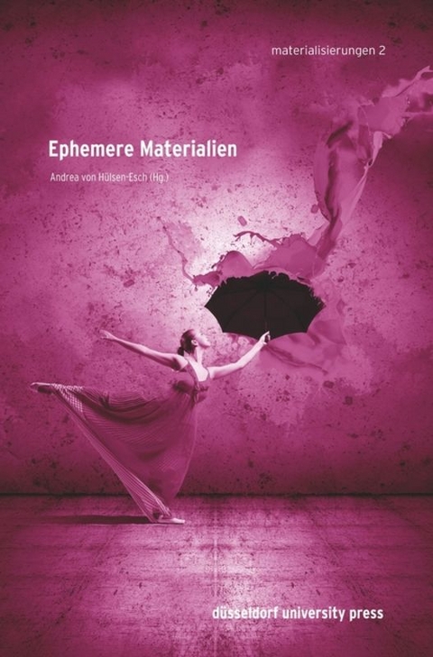 Ephemere Materialien - Andrea von H&uuml;lsen-Esch