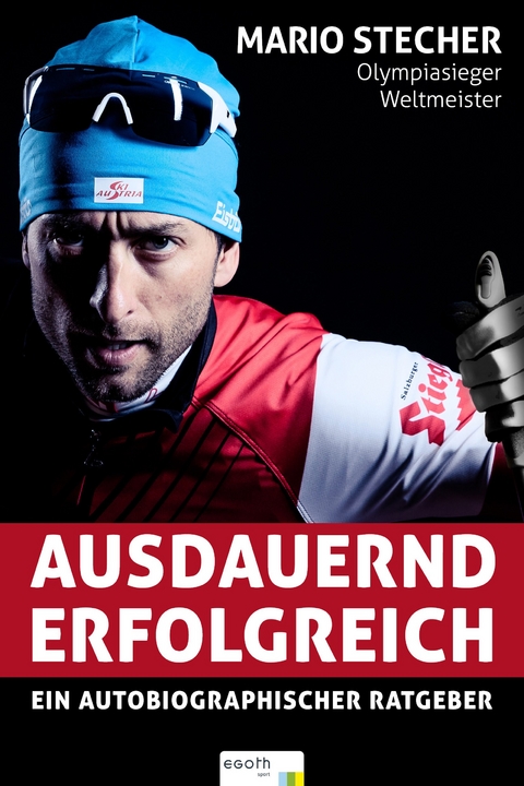 Ausdauernd erfolgreich - Mario Stecher, Egon Theiner