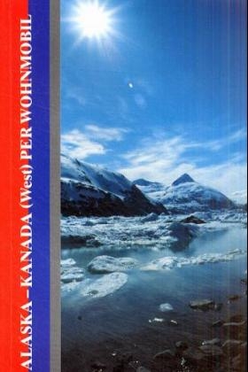 Alaska - Kanada (West) per Wohnmobil