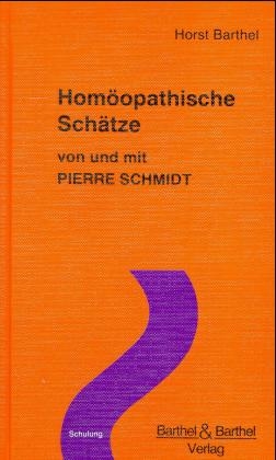 Hom&ouml;opathische Sch&auml;tze von und mit Pierre Schmidt - Horst Barthel, Pierre Schmidt