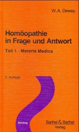 Hom&ouml;opathie in Frage und Antwort - Willis A Dewey