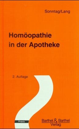 Hom&ouml;opathie in der Apotheke - R Sonntag, G Lang