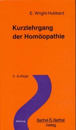 Kurzlehrgang der Hom&ouml;opathie - Elisabeth Wright-Hubbard