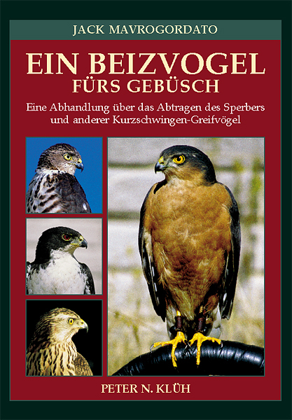 Ein Beizvogel f&uuml;rs Geb&uuml;sch - Jack Mavrogordato