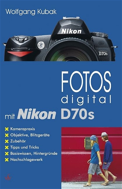 Fotos digital - mit Nikon D70s - Wolfgang Kubak