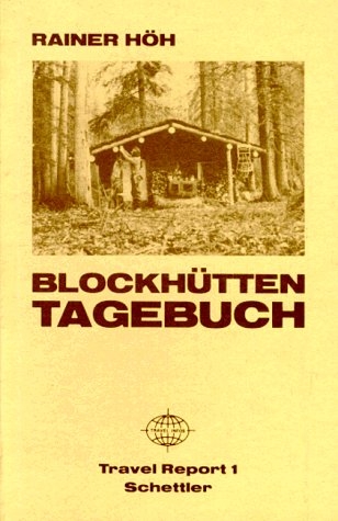 Blockh&uuml;tten-Tagebuch - Rainer H&ouml;h