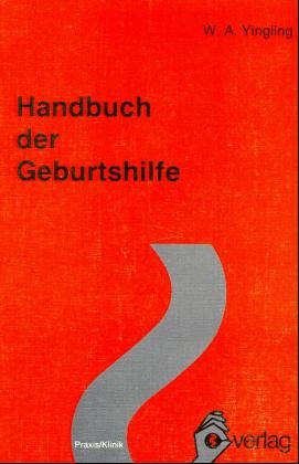 Handbuch der Geburtshilfe - W A Yingling