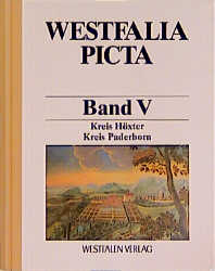 Westfalia Picta. Erfassung westf&auml;lischer Ortsansichten vor 1900 / Kreis H&ouml;xter, Kreis Paderborn - Jochen Luckhardt, Michael Schmidt, Birgit Schulte