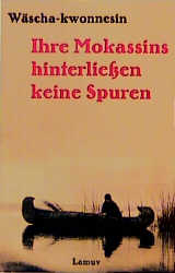 Ihre Mokassins hinterliessen keine Spuren