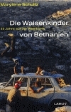 Die Waisenkinder von Bethanien