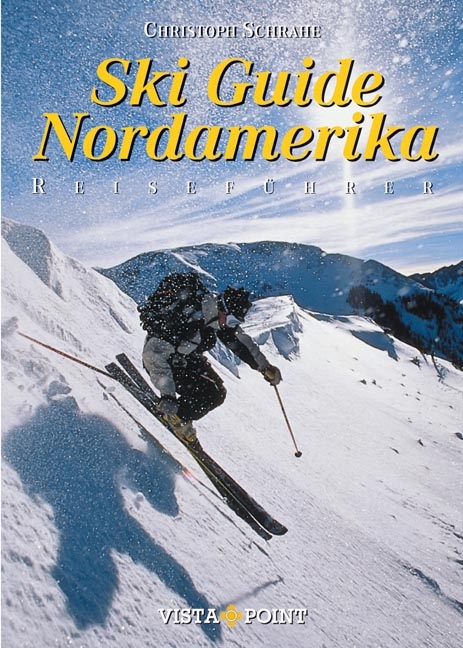 Ski Guide Nordamerika - Christoph Schrahe