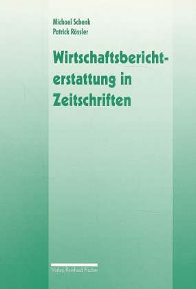 Wirtschaftsberichterstattung in Zeitschriften - Michael Schenk, Patrick R&ouml;ssler