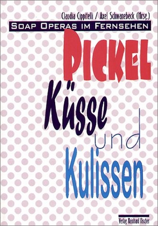 Pickel, Küsse und Kulissen