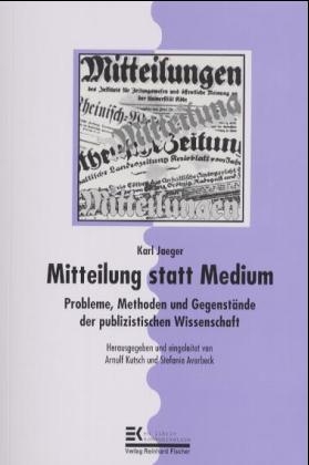 Mitteilung statt Medium - Karl Jaeger