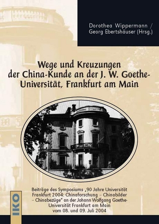Wege und Kreuzungen der China-Kunde an der J. W. Goethe-Universität , Frankfurt am Main