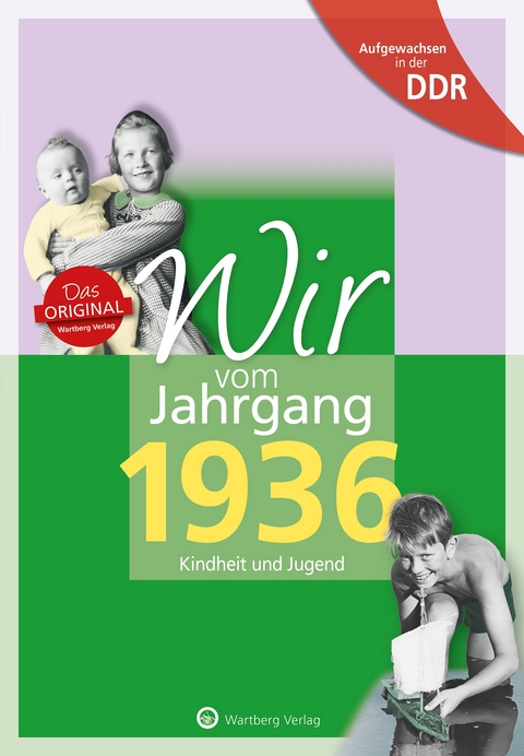 Aufgewachsen in der DDR - Wir vom Jahrgang 1936 - Kindheit und Jugend - Sieglinde Mörtel, Egon Pauer
