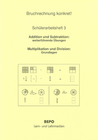 Bruchrechnung konkret! Schülerarbeitsheft 3