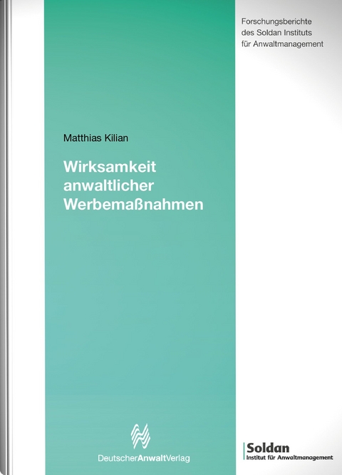 Wirksamkeit anwaltlicher Werbema&szlig;nahmen - Matthias Kilian