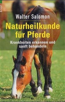 Naturheilkunde f&uuml;r Pferde - Walter Salomon