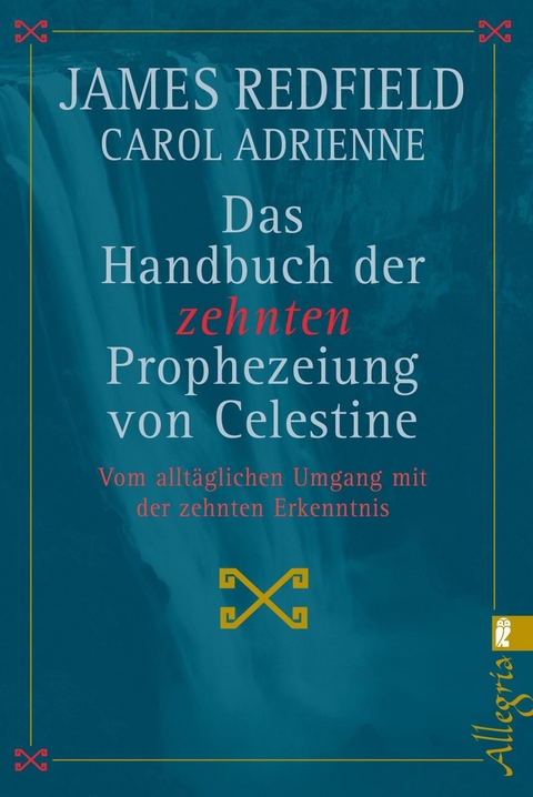 Das Handbuch der zehnten Prophezeiung von Celestine - James Redfield, Carol Adrienne