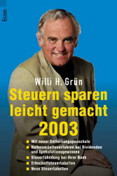 Steuern sparen leicht gemacht 2003 - Willi H. Gr&uuml;n