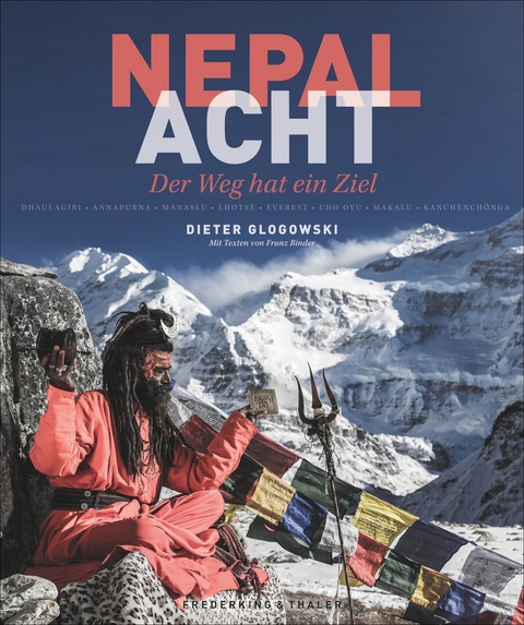 Nepal &ndash; Acht - Dieter Glogowski, Franz Binder