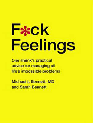 F*ck Feelings - Michael Bennett, Sarah Bennett