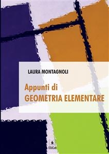 Appunti di geometria elementare - Laura Montagnoli