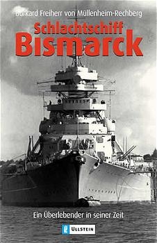 Schlachtschiff Bismarck - Burkard von M&uuml;llenheim-Rechberg