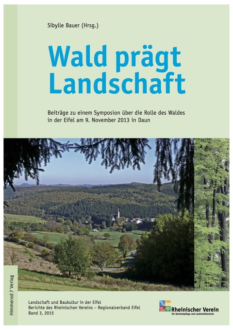 Wald pr&auml;gt Landschaft - Heinz P Thiel, Hans Erkert, Hansj&ouml;rg K&uuml;ster, Patricia Balcar, Georg Schubach, Hans P Ehrhardt, Peter Wohlleben, Rainer Luick
