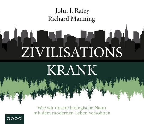 Zivilisationskrank - John J. Ratey, Richard Manning