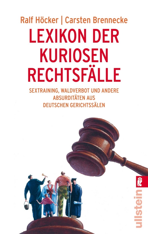 Lexikon der kuriosen Rechtsf&auml;lle - Ralf H&ouml;cker, Carsten Brennecke