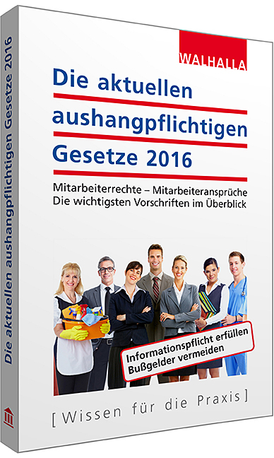 Die aktuellen aushangpflichtigen Gesetze 2016 -  Walhalla Fachredaktion