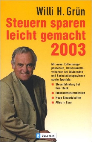Steuern sparen leicht gemacht 2003 - Willi H Gr&uuml;n