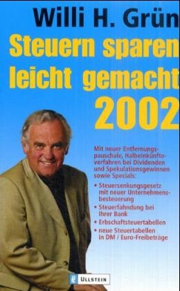 Steuern sparen leicht gemacht 2002 - Willi H. Gr&uuml;n