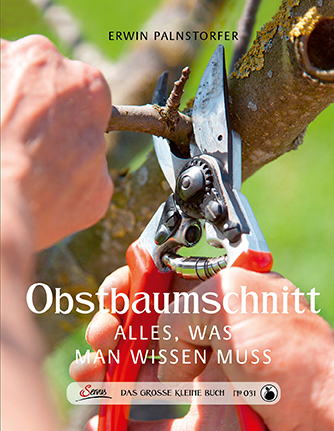 Das gro&szlig;e kleine Buch: Obstbaumschnitt - Erwin Palnstorfer