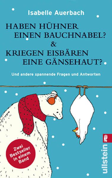 Haben H&uuml;hner einen Bauchnabel? /Kriegen Eisb&auml;ren eine G&auml;nsehaut? - Isabelle Auerbach