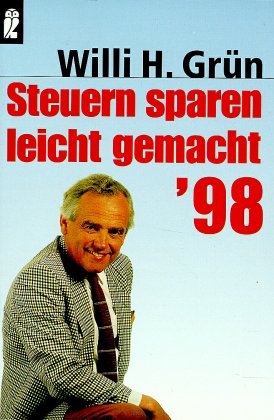 Steuern sparen leicht gemacht - Willi H Gr&uuml;n