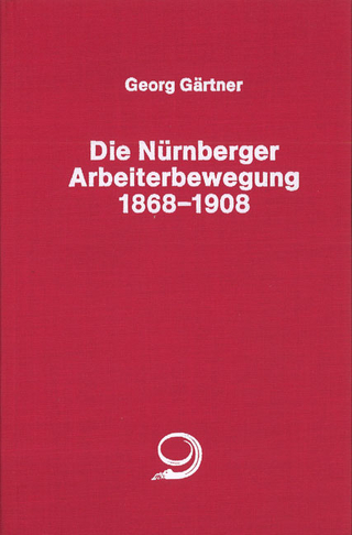 Die Nürnberger Arbeiterbewegung 1869-1908
