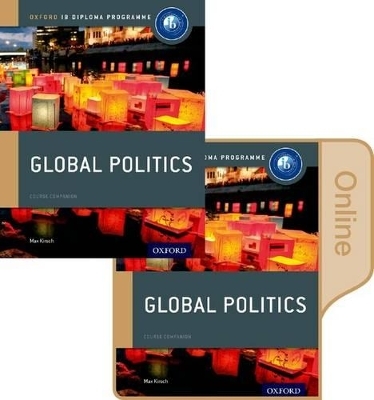 IB Global Politics Print & Online Course Book Pack: Oxford IB Diploma Programme - Max Kirsch