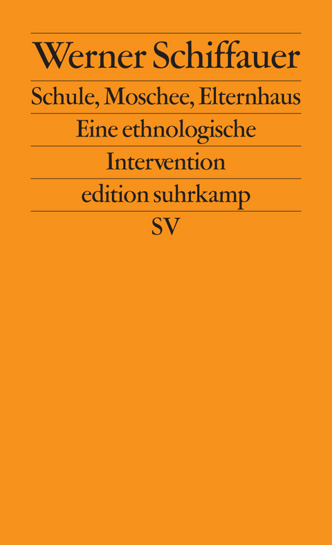 Schule, Moschee, Elternhaus - Werner Schiffauer, Meryem Uçan, Susanne Schwalgin, Neslihan Kurt
