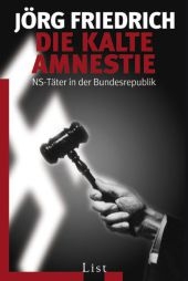 Die kalte Amnestie - J&ouml;rg Friedrich