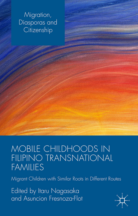 Mobile Childhoods in Filipino Transnational Families - 