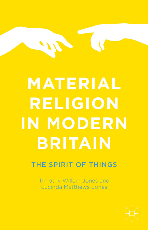 Material Religion in Modern Britain - 