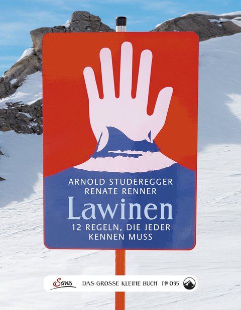 Das gro&szlig;e kleine Buch: Lawinen - Arnold Studeregger-Renner, Renate Renner
