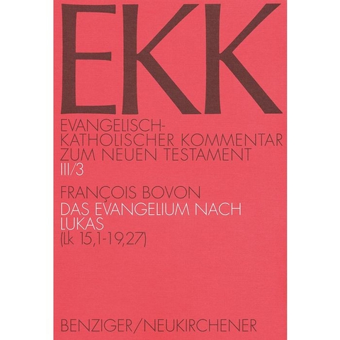 Evangelisch-Katholischer Kommentar zum Neuen Testament (EKK) / Das Evangelium nach Lukas. EKK III/3, Lk 15,1-19,27 - Francois Bovon