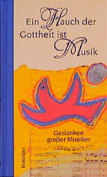 Ein Hauch der Gottheit ist Musik - 