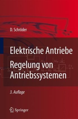 Elektrische Antriebe - Regelung von Antriebssystemen - Dierk Schr&ouml;der